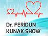 Dr. Feridun Kunak Show