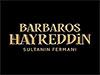 Barbaros Hayreddin: Sultanın Fermanı