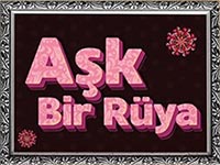 Kanal 7 - Aşk Bir Rüya - Her Gün