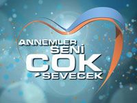 Annemler Seni Çok Sevecek