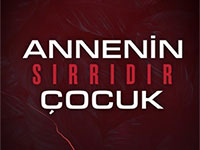 Annenin Sırrıdır Çocuk