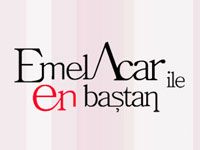 Emel Acar İle En Baştan