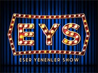 Eser Yenenler Show