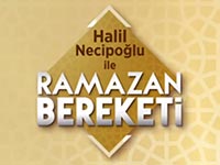 Halil Necipoğlu ile Ramazan Bereketi