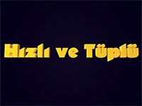 Hızlı ve Tüplü