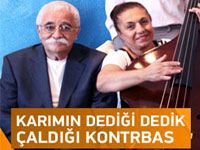 Karımın Dediği Dedik Çaldığı Kontrbas