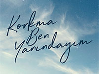 Korkma Ben Yanındayım