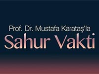 Prof. Dr. Mustafa Karataş'la Sahur Vakti