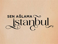 Sen Ağlama İstanbul
