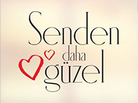 Senden Daha Güzel