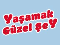 Yaşamak Güzel Şey